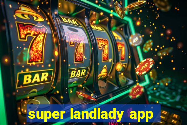 super landlady app